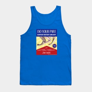 Do Your Part for History and Art! Tank Top